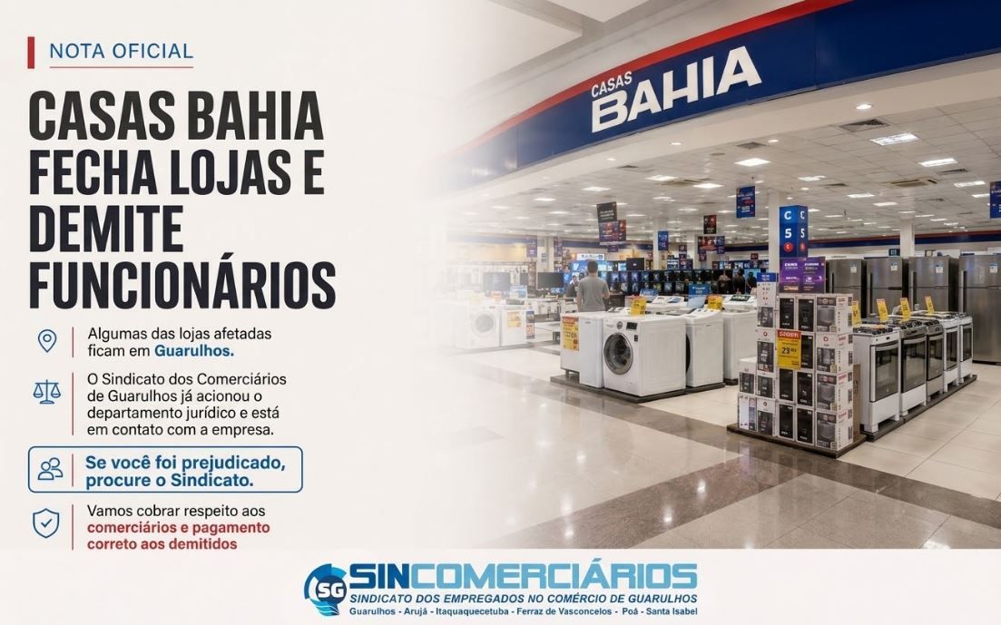 Casas Bahia fecha lojas pelo país e mobiliza Sincomerciários em Guarulhos após demissões