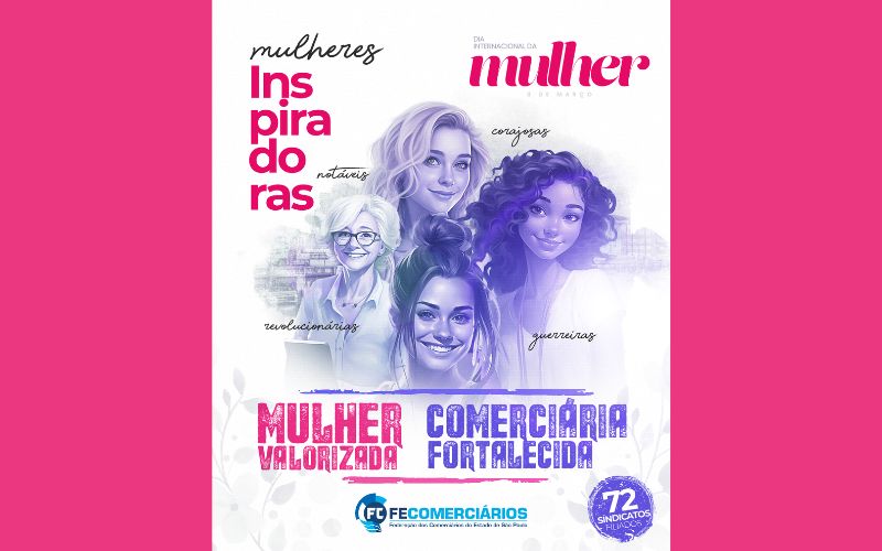 ‘Mulheres Inspiradoras’ é o tema da 14ª Edição do ‘Mulher Valorizada, Comerciária Fortalecida’